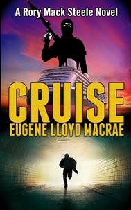  Eugene Lloyd MacRae - Cruise - A Rory Mack Steele Novel, #10.