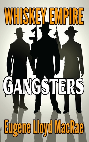  Eugene Lloyd MacRae - Gangsters - Whiskey Empire, #2.