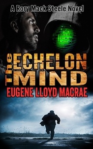  Eugene Lloyd MacRae - The Echelon Mind - A Rory Mack Steele Novel, #7.