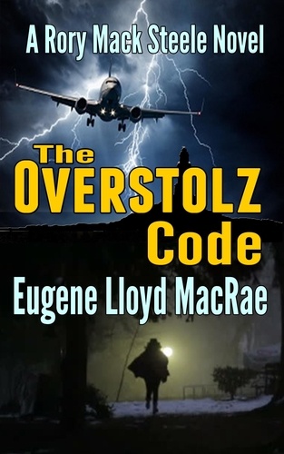  Eugene Lloyd MacRae - The Overstolz Code - A Rory Mack Steele Novel, #12.