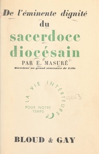 Eugène Masure - De l'éminente dignité du sacerdoce diocésain.