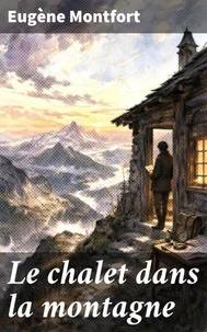 Le chalet dans la montagne