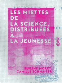 Les Miettes de la science, distribuées à la jeunesse