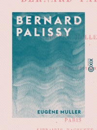 Eugène Müller - Bernard Palissy.