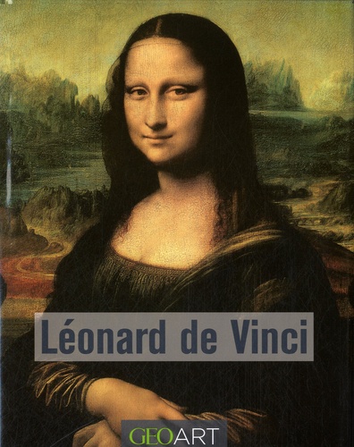 Léonard de Vinci. L'artiste, le penseur, le savant