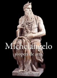 Michelangelo ?i opere de arta