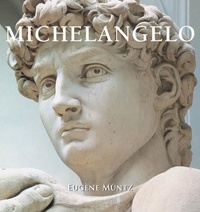 Eugène Müntz - Michelangelo.