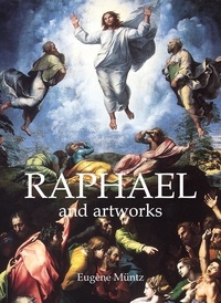 Eugène Müntz - Raphael and artworks.