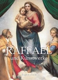 Eugène Müntz - Raphael und Kunstwerke.