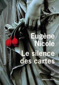 Eugène Nicole - Le silence des cartes.