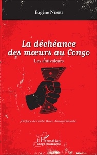 Eugène Nimbi - La déchéance des moeurs au Congo - Les antivaleurs.
