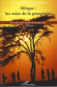 Eugène Nyambal - Afrique : les voies de la prospérité - Dix clés pour sortir de la pauvreté.
