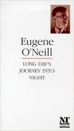 Eugene O'Neill - Long Day's Journey into Night.