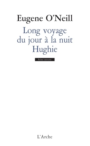 Eugene O'Neill - Long voyage du jour à la nuit / Hughie.