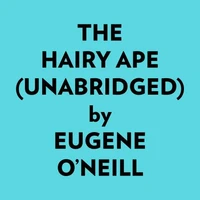 The Hairy Ape (Unabridged)