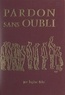 Eugène Ochs et Pierre Bockel - Pardon sans oubli.