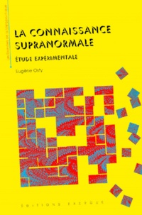 Eugène Osty - La Connaissance Supranormale. Etude Experimentale.