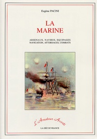Eugène Pacini - La marine - Arsenaux, navires, équipages, navigation, atterrages, combats.