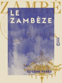 Eugène Parès - Le Zambèze - Les explorateurs français en Afrique.