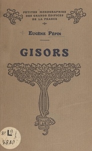 Eugène Pépin et Marcel Aubert - Gisors et la vallée de l'Epte.