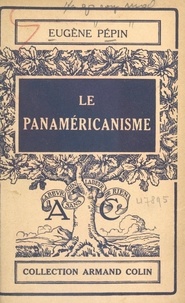 Eugène Pépin et Paul Montel - Le panaméricanisme - Avec 2 cartes.