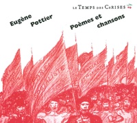 Eugène Pottier - Poèmes et chansons.