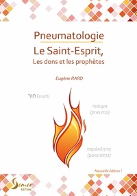 Eugène Rard - Pneumatologie - Le Saint-Esprit, les dons et les prophètes.