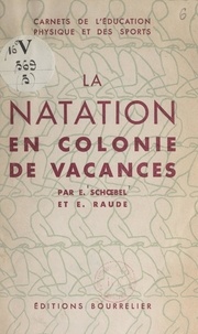 Eugène Raude et Émile Schœbel - La natation en colonie de vacances.