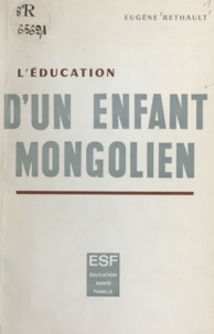 Eugène Rethault - L'éducation d'un enfant Mongolien.