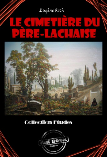 Le cimetière du Père-Lachaise. édition intégrale