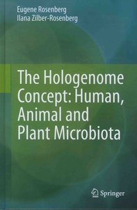 Eugene Rosenberg et Ilana Zilber-Rosenberg - The Hologenome Concept - Human, Animal and Plant Microbiota.