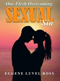 One Flesh Overcoming Sexual Sin