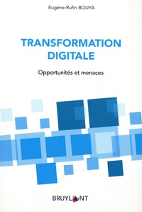Eugène Rufin Bouya - Transformation digitale ou numérique - Opportunités et menaces.