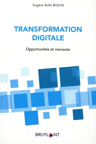 Transformation digitale ou numérique. Opportunités et menaces