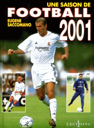 Eugène Saccomano - Une Saison De Football 2001.