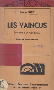Eugène Samy et Marcel Martinet - Les vaincus - Souvenirs d'un tuberculeux.
