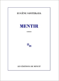 Eugène Savitzkaya - Mentir.