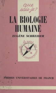 Eugène Schreider et Paul Angoulvent - La biologie humaine.