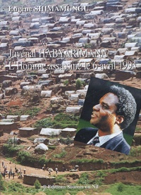 Eugène Shimamungu - Juvénal Habyarimana - L'homme assassiné le 6 avril 1994.