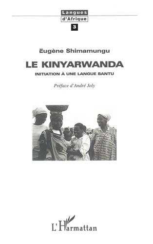 Le Kinyarwanda. Initiation A Une Langue Bantu