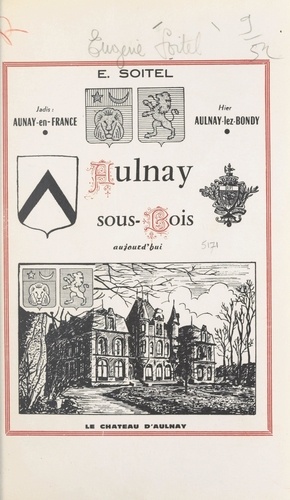 Aulnay-sous-Bois aujourd'hui. Jadis : Aunay-en-France, hier : Aulnay-lez-Bondy