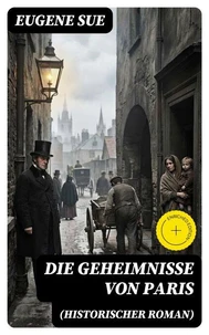 Die Geheimnisse von Paris (Historischer Roman)