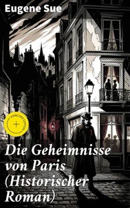 Die Geheimnisse von Paris (Historischer Roman)