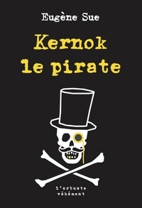 Eugène Sue - Kernok le pirate.