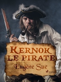 Eugène Sue - Kernok le pirate.