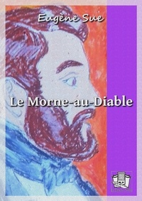 Eugène Sue - Le Morne-au-Diable.