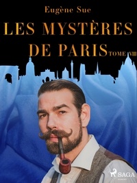 Eugène Sue - Les Mystères de Paris--Tome VIII.