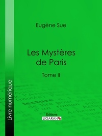  Eugène Sue et  Ligaran - Les mystères de Paris - Tome II.