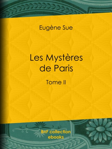 Les Mystères de Paris. Tome II