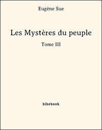 Eugène Sue - Les Mystères du peuple - Tome III.